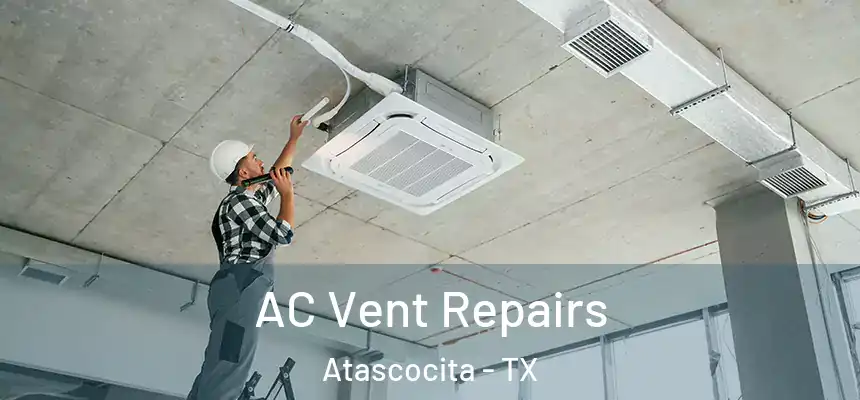 AC Vent Repairs Atascocita - TX