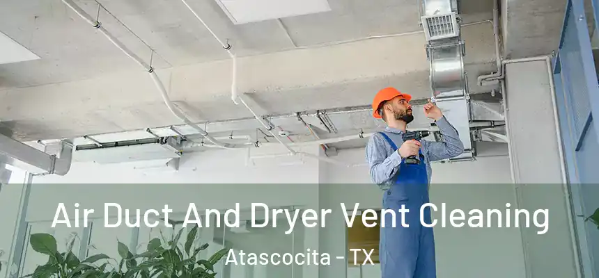 Air Duct And Dryer Vent Cleaning Atascocita - TX