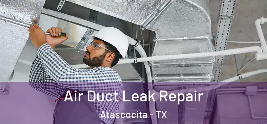 Air Duct Leak Repair Atascocita - TX