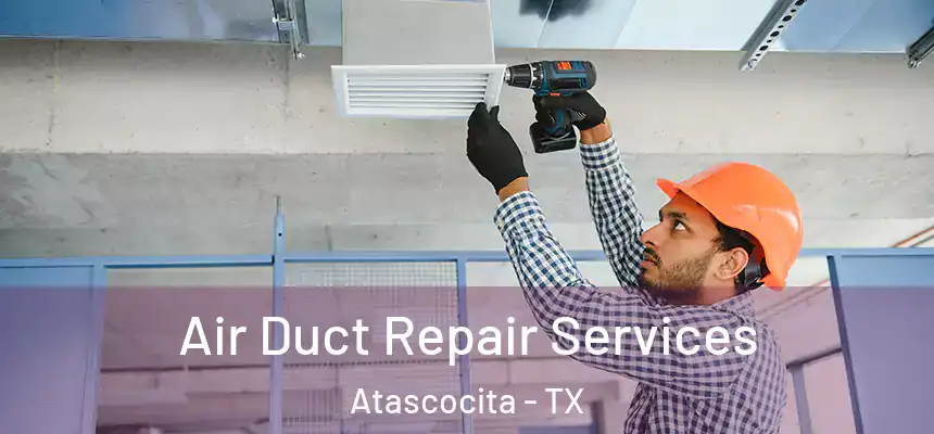 Air Duct Repair Services Atascocita - TX