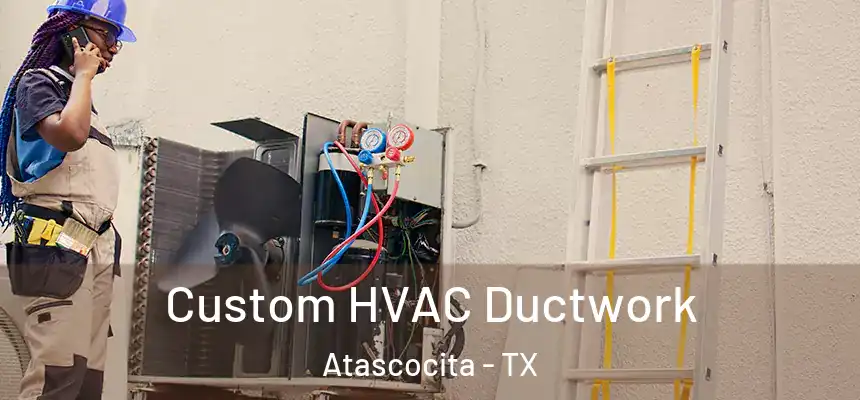 Custom HVAC Ductwork Atascocita - TX