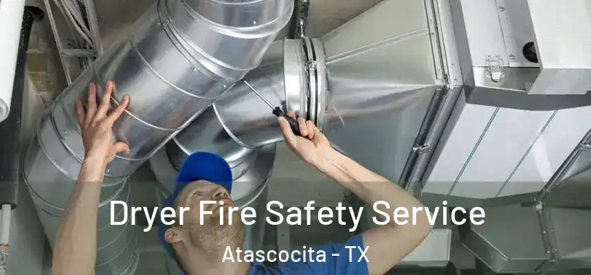 Dryer Fire Safety Service Atascocita - TX
