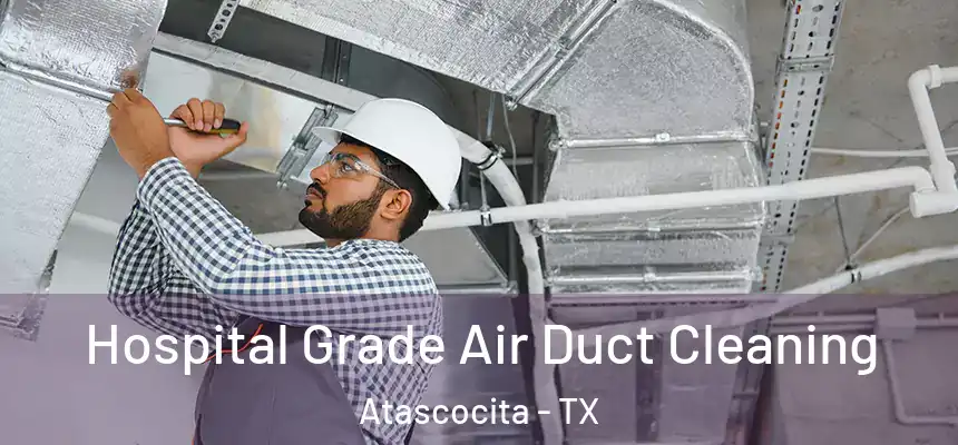 Hospital Grade Air Duct Cleaning Atascocita - TX