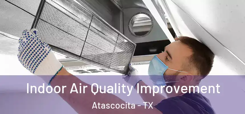 Indoor Air Quality Improvement Atascocita - TX