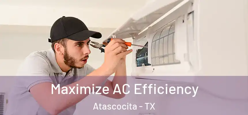 Maximize AC Efficiency Atascocita - TX